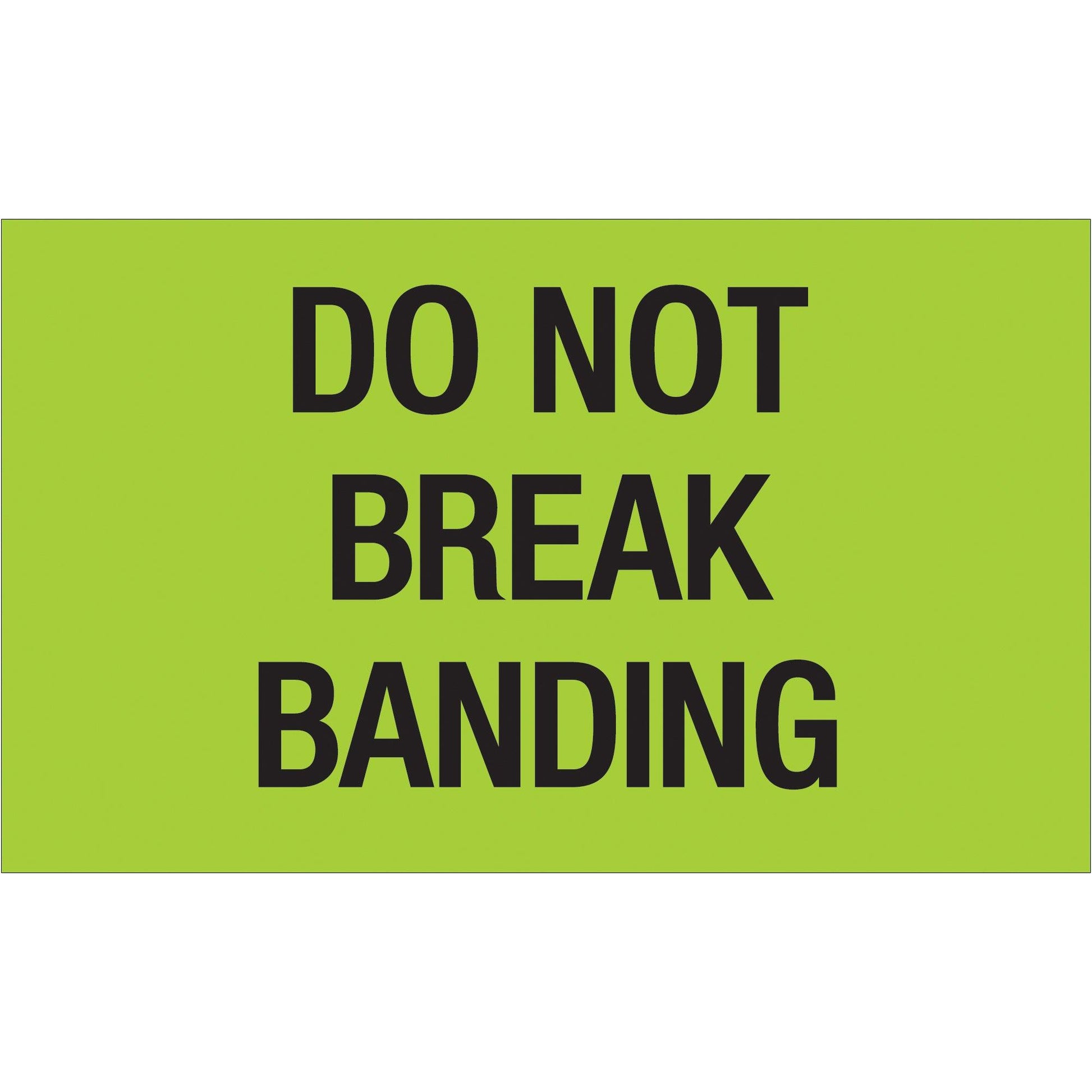 3 x 5" - "Do Not Break Banding" (Fluorescent Green) Labels - DL1107