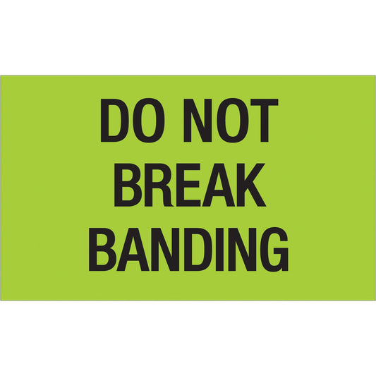 3 x 5" - "Do Not Break Banding" (Fluorescent Green) Labels - DL1107