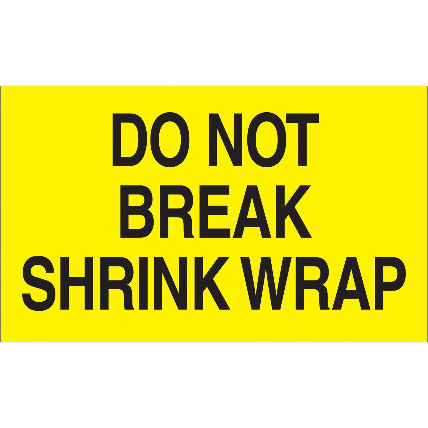 3 x 5" - "Do Not Break Shrink Wrap" (Fluorescent Yellow) Labels - DL2181