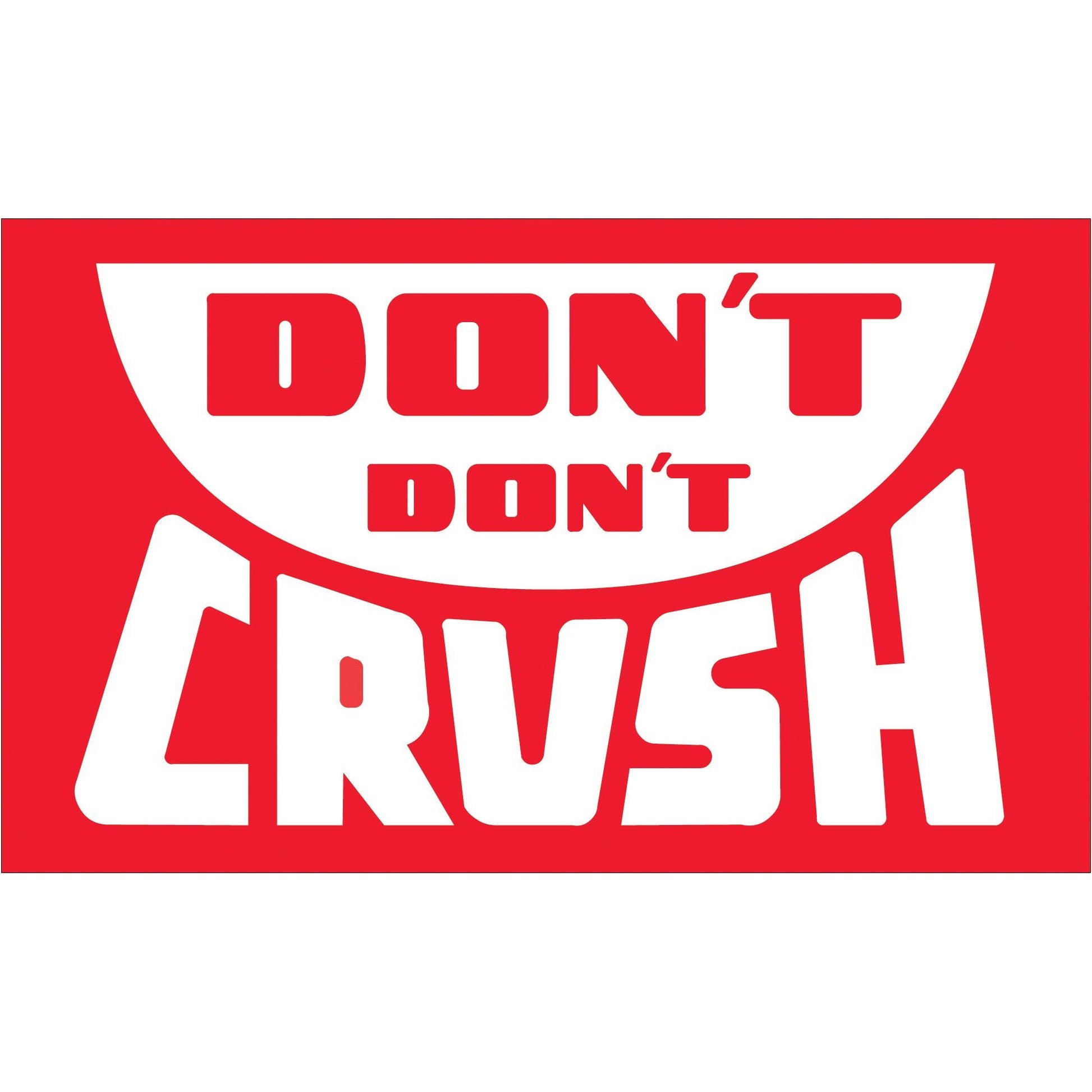 3 x 5" - "Don't Don't Crush" Labels - DL1380