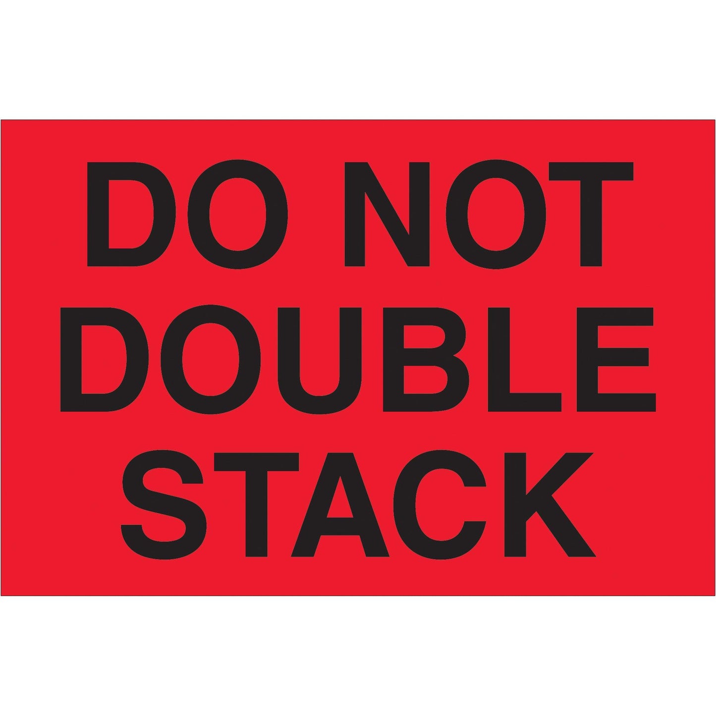 4 x 6" - "Do Not Double Stack" (Fluorescent Red) Labels - DL1317