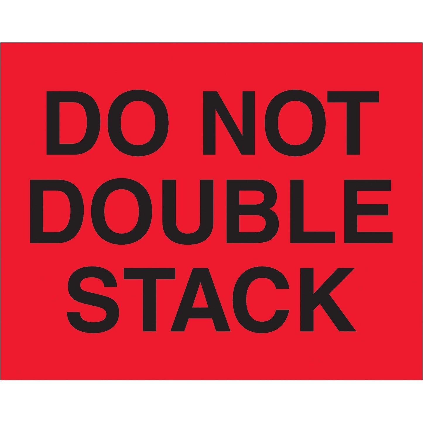 8 x 10" - "Do Not Double Stack" (Fluorescent Red) Labels - DL1094