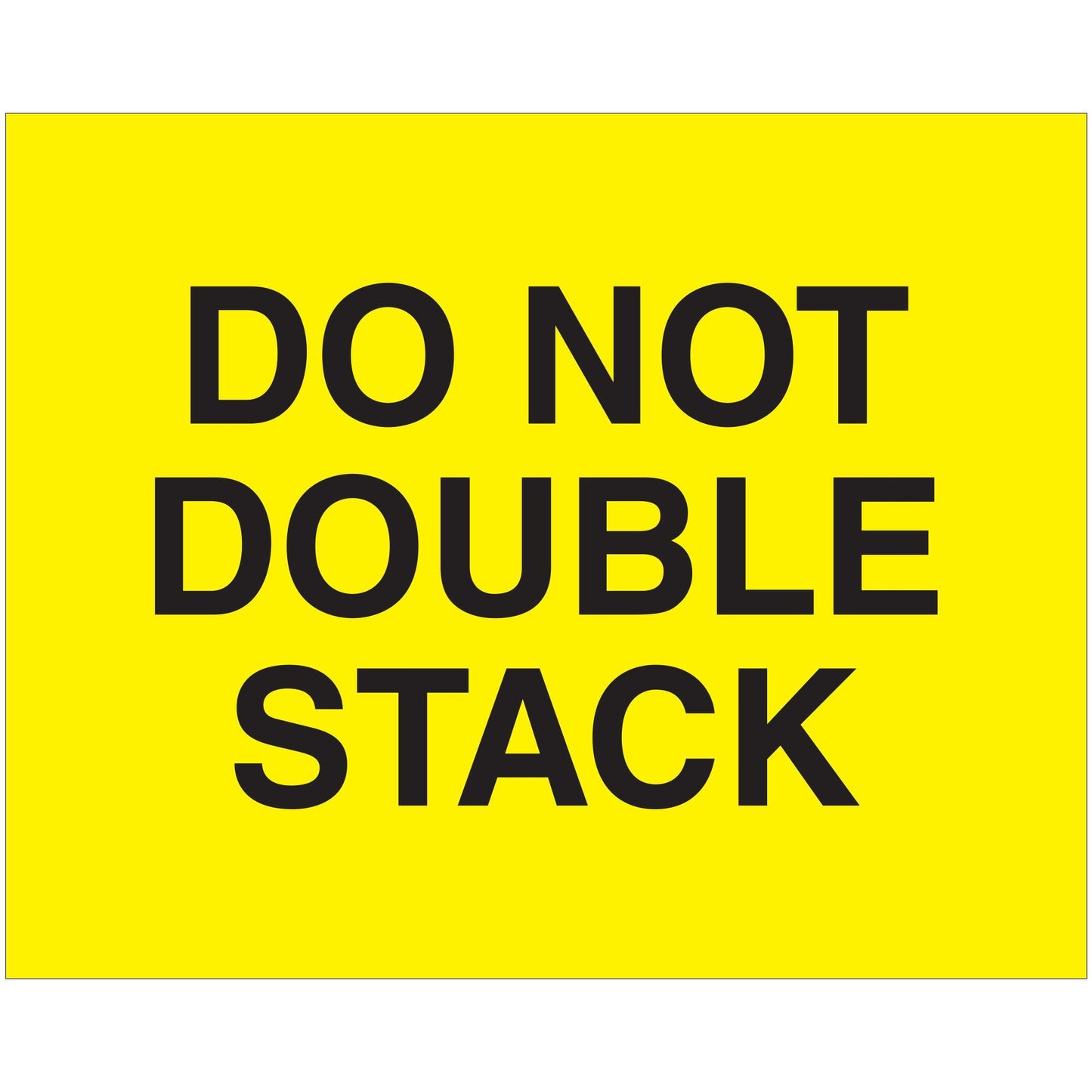 8 x 10" - "Do Not Double Stack" (Fluorescent Yellow) Labels - DL1629