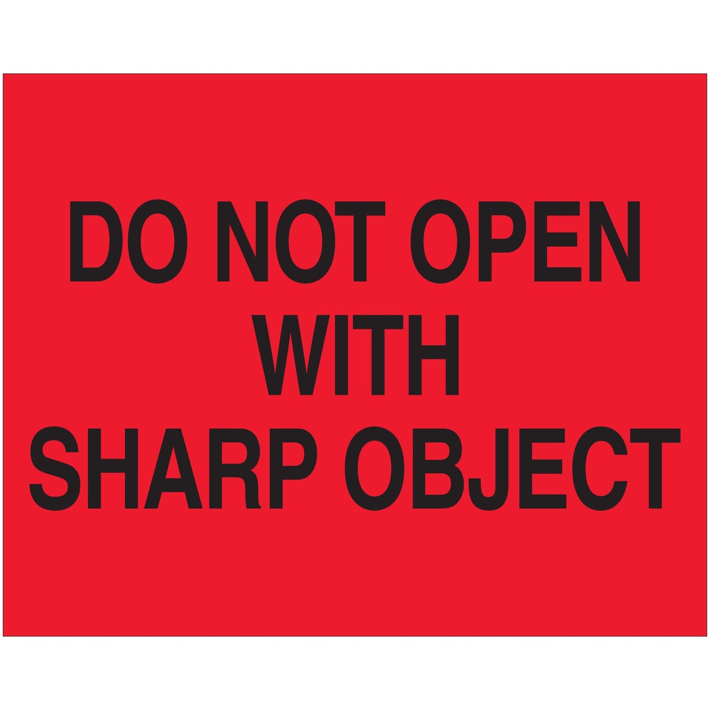 8 x 10" - "Do Not Open with Sharp Object" (Fluorescent Red) Labels - DL1631